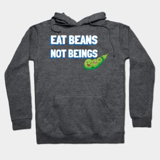 Eat Beans Not Beings T-shirt Hoodie